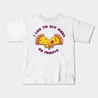 I like to eat pizza on Fridays Kids T-Shirt